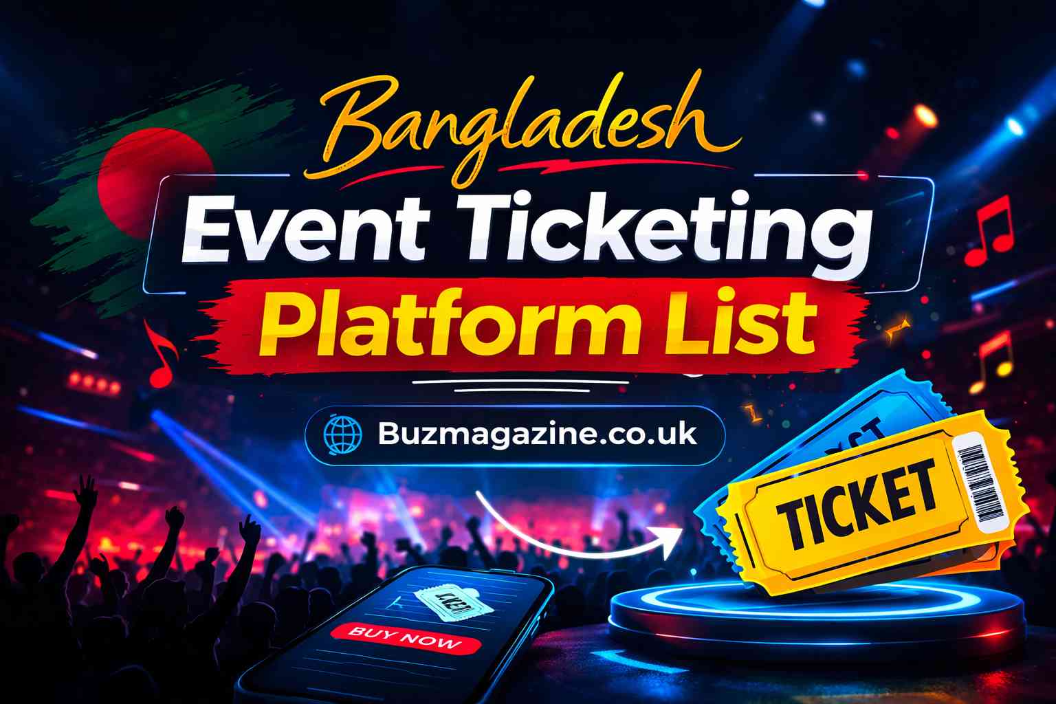 Bangladesh Event Ticketing Platform List: How to Get Tickets Online Safely for Concerts, Sports & Festivals