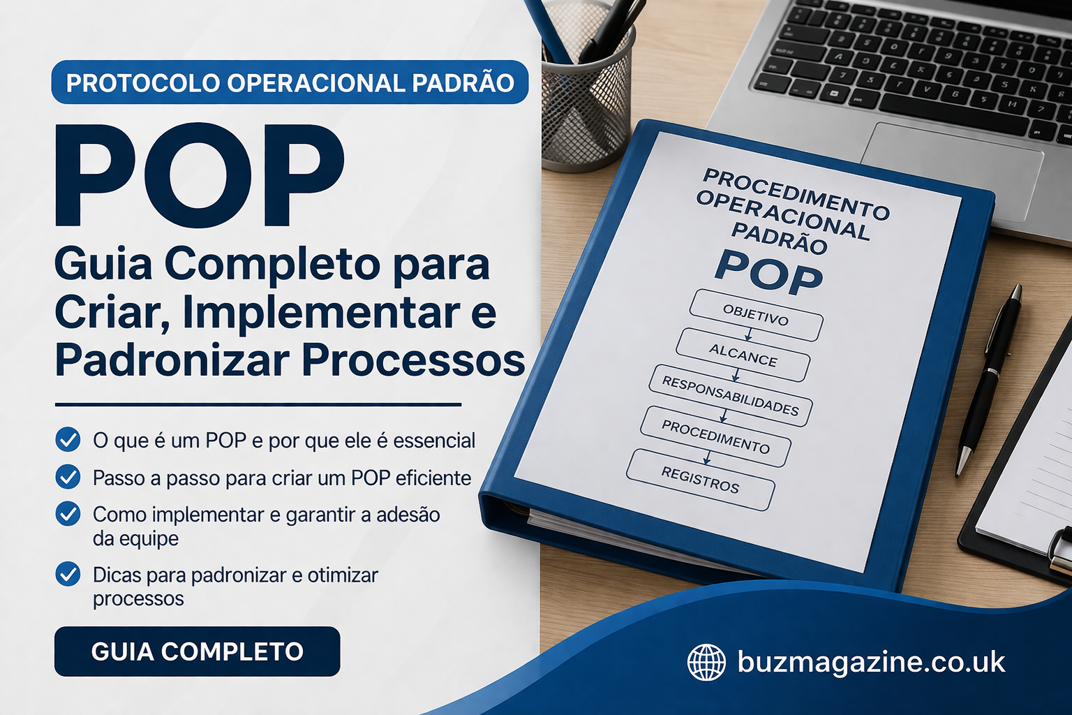 Protocolo Operacional Padrão (POP): Guia Completo para Criar, Implementar e Padronizar Processos