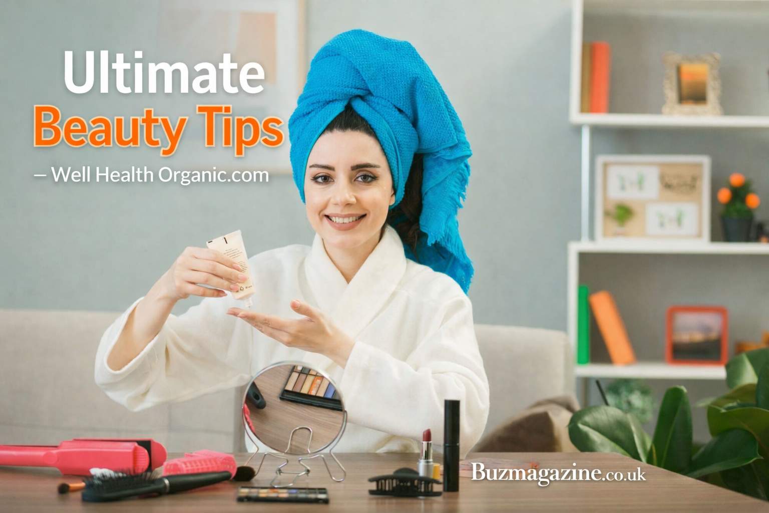 Ultimate Beauty Tips – Well Health Organic.com: Natural Skincare, Haircare & Anti‑Aging Secrets That Actually Work