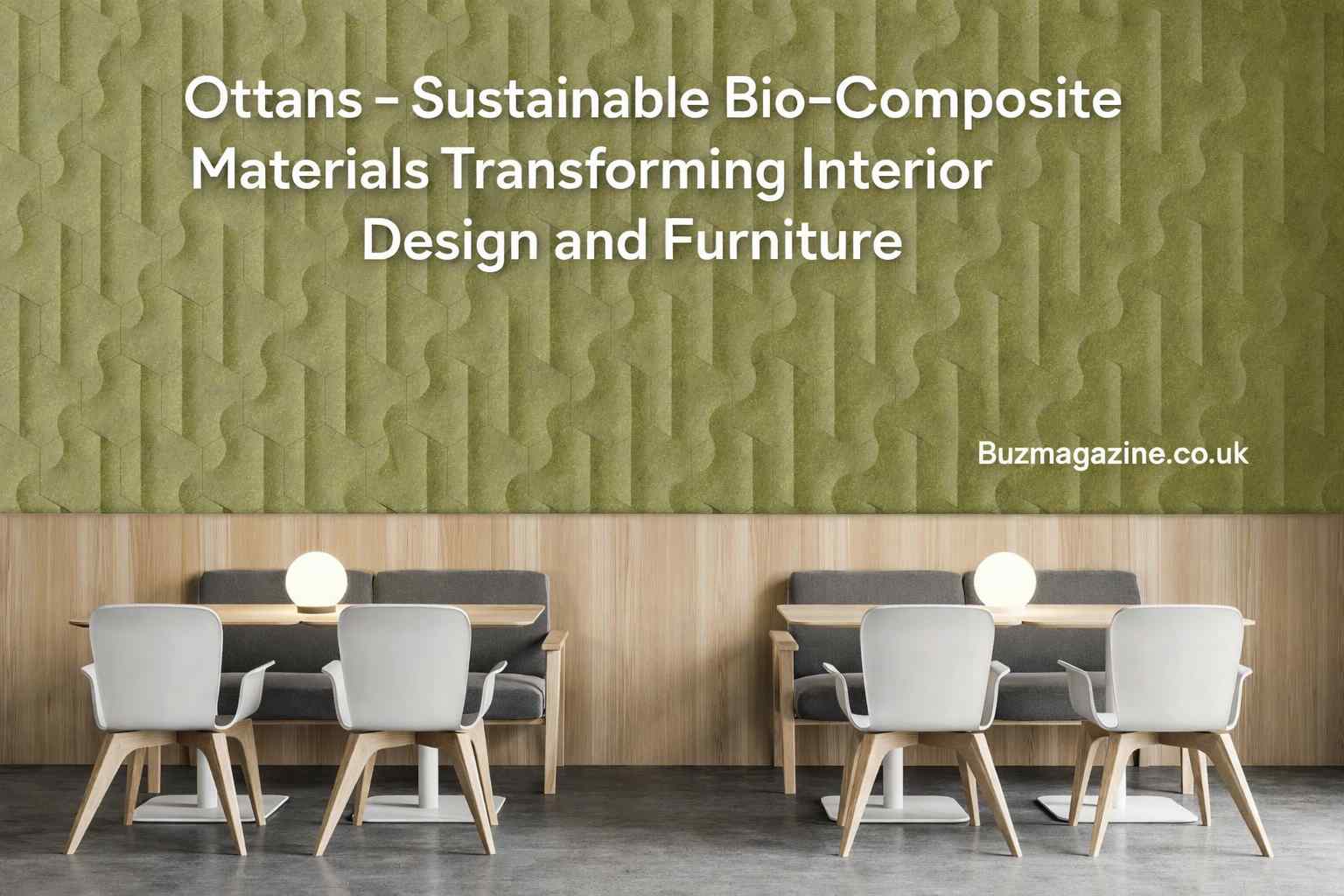Ottans – Sustainable Bio‑Composite Materials Transforming Interior Design and Furniture
